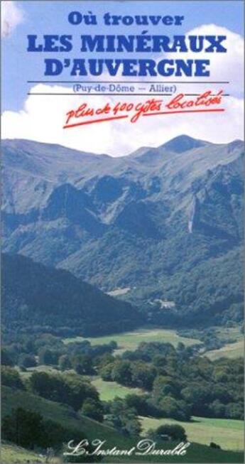 Couverture du livre « Où trouver les minéraux d'Auvergne t.1 ; Puy-de-Dôme, Allier » de Perichaud aux éditions Instant Durable