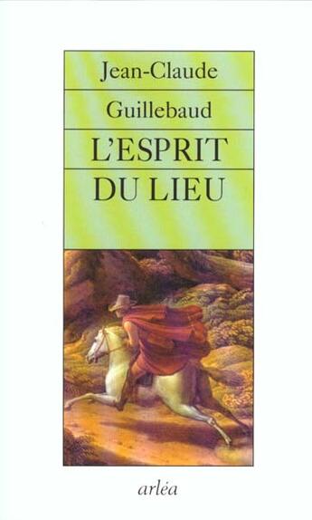 Couverture du livre « Esprit Du Lieu (L') » de Guillebaud Jean-Clau aux éditions Arlea