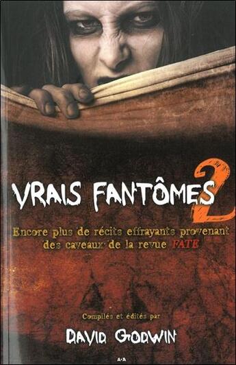 Couverture du livre « Vrais fantômes t.2 ; encore plus de récits effrayants » de David Godwin aux éditions Ada