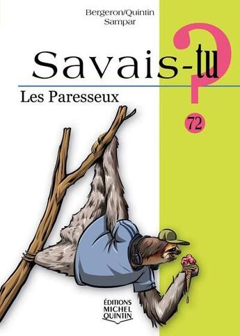 Couverture du livre « Savais-tu ? t.72 ; les paresseux » de Sampar et Michel Quintin et Alain M. Bergeron aux éditions Michel Quintin