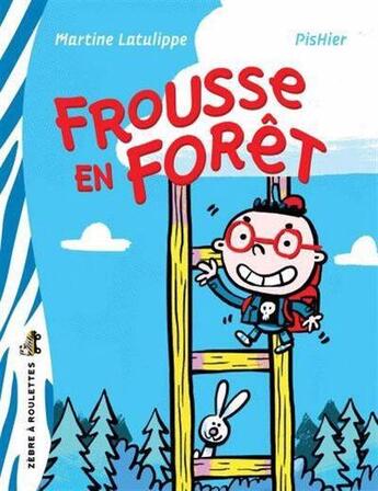 Couverture du livre « Frousse en forêt » de Martine Latulippe aux éditions Bayard Canada