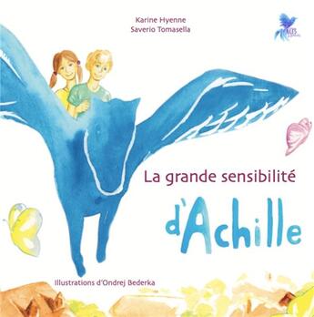 Couverture du livre « La grande sensibilité d'Achille » de Saverio Tomasella aux éditions Ailes Et Graines