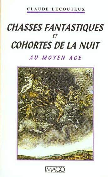 Couverture du livre « Chasses fantastiq.& cohortes de nuit » de Claude Lecouteux aux éditions Imago