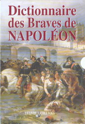 Couverture du livre « Dictionnaire des braves de napoleon » de  aux éditions Lcv