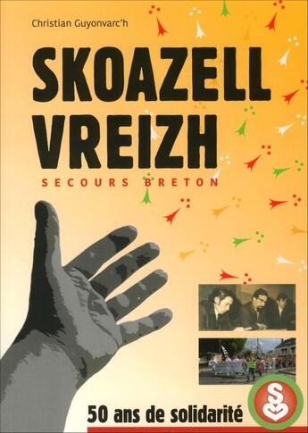 Couverture du livre « Skoazell vreizh : secours breton : 50 de solidarité » de Christian Guyonvarc'H aux éditions Spered Gouez