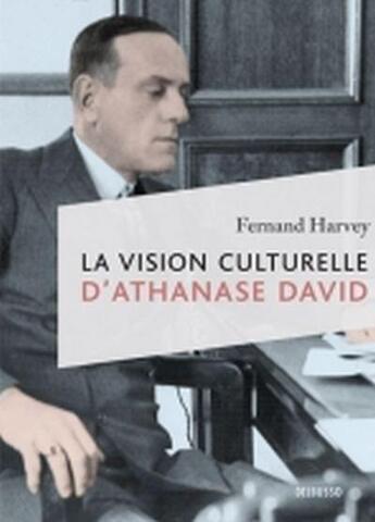 Couverture du livre « La vision culturelle d'Athanase David » de Harvey Fernand aux éditions Del Busso