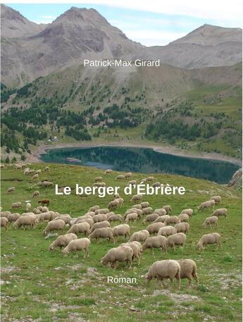 Couverture du livre « Le berger d'Ebrière » de Girard Patrick-Max aux éditions Patrick Girard