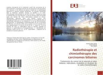 Couverture du livre « Radiotherapie et chimiotherapie des carcinomes biliaires » de Ben Salahi Hanene aux éditions Editions Universitaires Europeennes