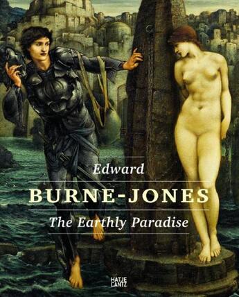 Couverture du livre « Edward Burne-Jones ; the earthly paradise » de  aux éditions Hatje Cantz