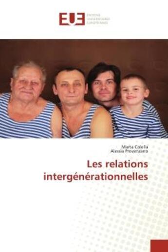 Couverture du livre « Les relations intergenerationnelles » de Colella/Provenzano aux éditions Editions Universitaires Europeennes