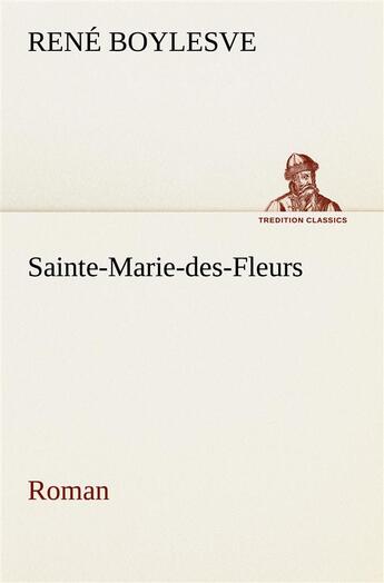 Couverture du livre « Sainte-marie-des-fleurs roman » de René Boylesve aux éditions Tredition