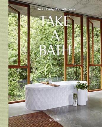 Couverture du livre « Take a bath ; interior design for bathrooms » de Gestalten aux éditions Dgv