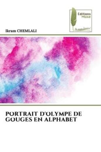 Couverture du livre « PORTRAIT D'OLYMPE DE GOUGES EN ALPHABET » de Ikram Chemlali aux éditions Muse