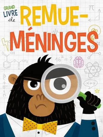 Couverture du livre « Grand livre de remue-meninges » de Tinarelli Beatrice aux éditions White Star Kids