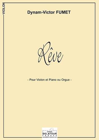 Couverture du livre « Reve pour violon et piano ou orgue » de Dynam-Victor Fumet aux éditions Delatour