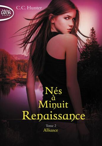 Couverture du livre « Nés à minuit - renaissance Tome 2 : alliance » de C. C. Hunter aux éditions Michel Lafon Poche