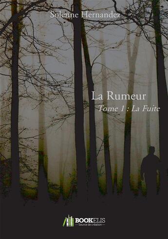 Couverture du livre « La rumeur » de Solenne Hernandez aux éditions Bookelis