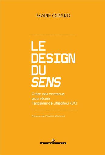 Couverture du livre « Le Design du Sens : Créer des contenus pour réussir l'expérience utilisateur (UX) » de Marie Girard aux éditions Hermann