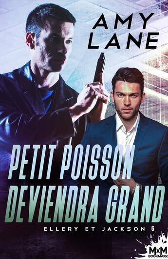 Couverture du livre « Ellery et Jackson Tome 6 : Petit poisson deviendra grand » de Amy Lane aux éditions Mxm Bookmark