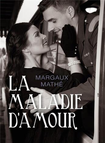 Couverture du livre « La Maladie d'Amour » de Mathe Margaux aux éditions Librinova