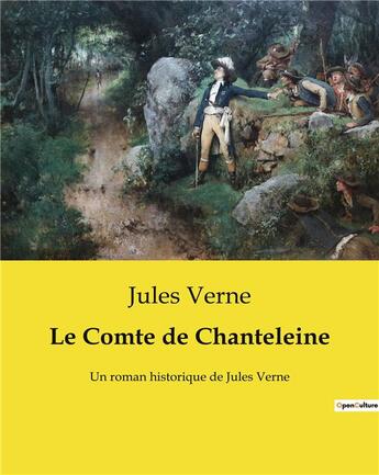 Couverture du livre « Le Comte de Chanteleine : Un roman historique de Jules Verne » de Jules Verne aux éditions Culturea