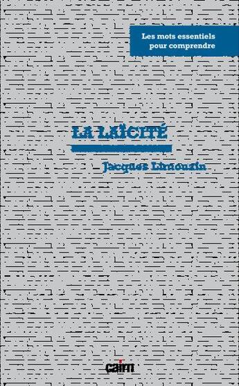 Couverture du livre « Les mots essentiels de la laïcité » de Jacques Limousin aux éditions Cairn