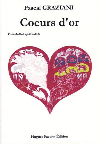 Couverture du livre « Coeurs d'or » de Pascal Graziani aux éditions Hugues Facorat