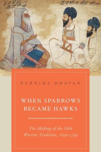 Couverture du livre « When Sparrows Became Hawks: The Making of the Sikh Warrior Tradition, » de Dhavan Purnima aux éditions Oxford University Press Usa