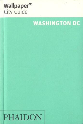 Couverture du livre « Washington DC » de Wallpaper aux éditions Phaidon Press