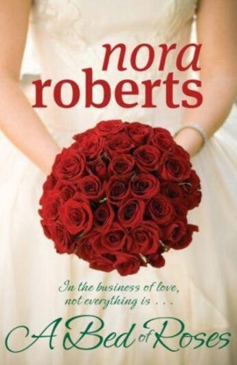 Couverture du livre « Bed of Roses » de Nora Roberts aux éditions Little Brown Book Group Digital