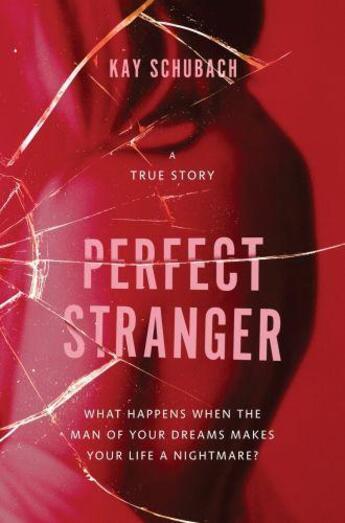 Couverture du livre « Perfect Stranger: A true story of desire and obsession » de Schubach Kay aux éditions Penguin Books Ltd Digital