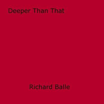 Couverture du livre « Deeper Than That » de Richard Balle aux éditions Epagine