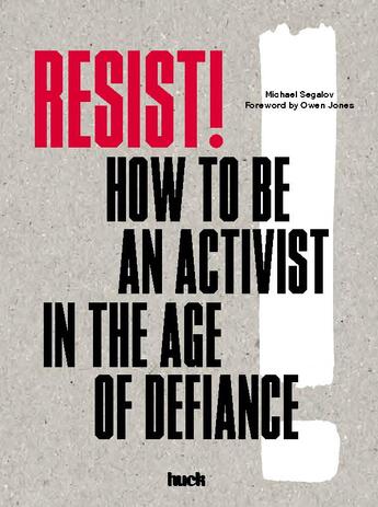 Couverture du livre « Resist! how to be an activist in the age of defiance » de Huck aux éditions Laurence King