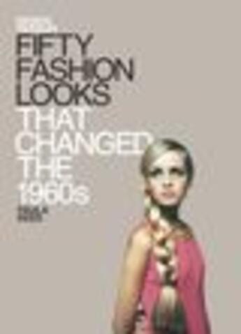 Couverture du livre « Fifty Fashion Looks that Changed the 1960s » de Reed Paula aux éditions Octopus Digital