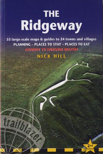 Couverture du livre « The Ridgeway ; 53 large-scale maps & guides to 22 towns and villages ; planning, places to stay, places to eat » de N.Hill aux éditions Trailblazer