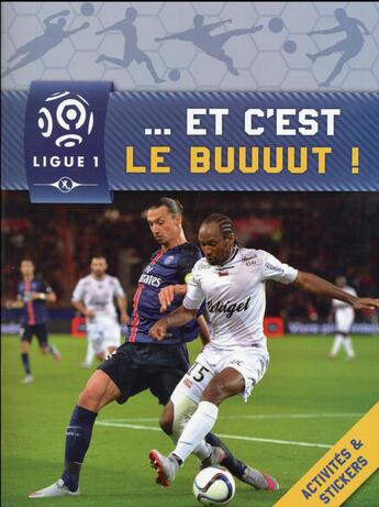 Couverture du livre « Ligue 1 ; ... et c'est le buuut ! » de  aux éditions Hachette Jeunesse