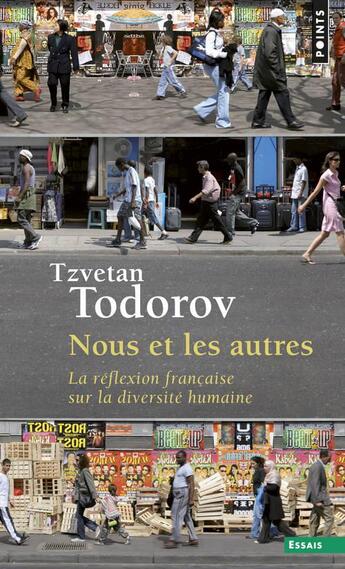 Couverture du livre « Nous et les autres ; la réflexion française sur la diversité humaine » de Tzvetan Todorov aux éditions Points