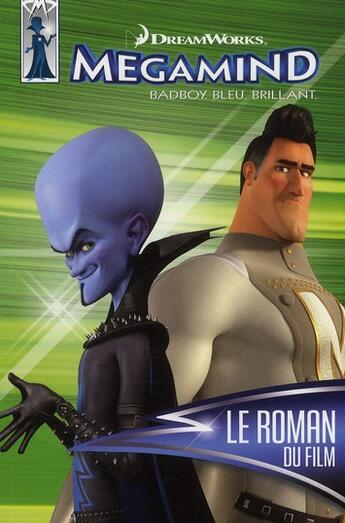 Couverture du livre « Megamind ; le roman du film » de Lauren Alexander aux éditions Gj Prod