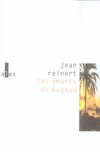 Couverture du livre « Les amants de bagdad » de Jean Reinert aux éditions Verticales