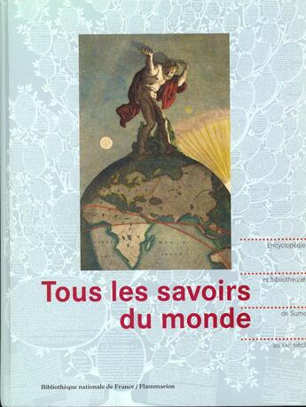 Couverture du livre « Tous les savoirs du monde - encyclopedies et bibliotheques, de sumer au xxie sie - - bibliotheque na » de Roland Schaer aux éditions Flammarion