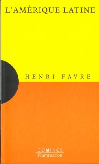 Couverture du livre « L'Amerique Latine » de Henri Favre aux éditions Flammarion