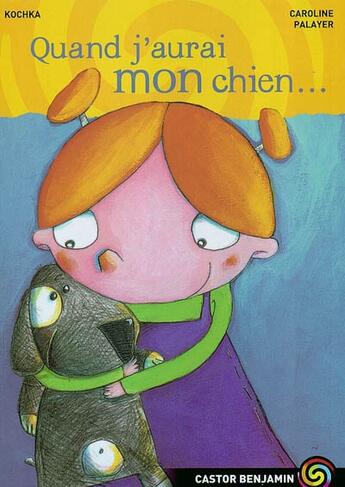 Couverture du livre « Quand j'aurai mon chien ... » de Kochka aux éditions Pere Castor