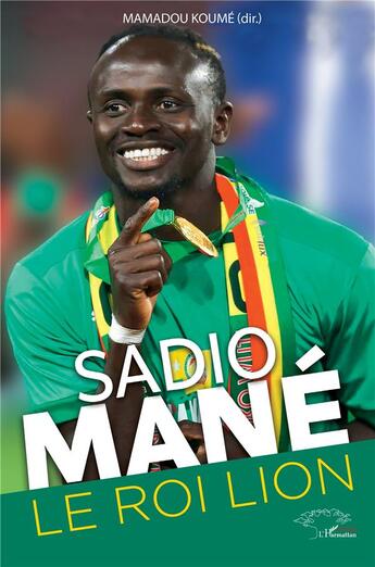 Couverture du livre « Sadio Mane, le roi lion » de Mamadou Koume aux éditions L'harmattan