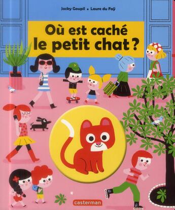 Couverture du livre « Ou est cache le petit chat ? » de Goupil/Du Fa? aux éditions Casterman