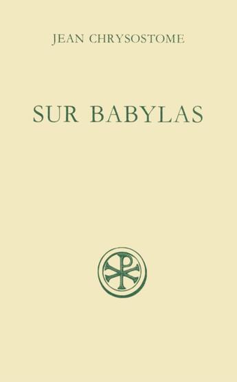 Couverture du livre « Sur babylas » de Jean Chrysostome aux éditions Cerf