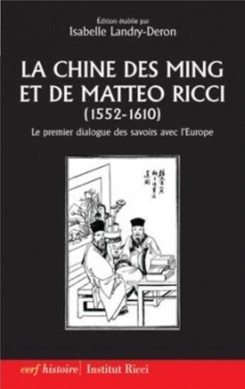 Couverture du livre « La chine des ming et de matteo ricci (1552-1610) » de Landry-Deron Isab. aux éditions Cerf