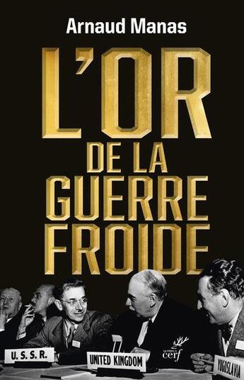 Couverture du livre « L'or de la guerre froide » de Arnaud Manas aux éditions Cerf