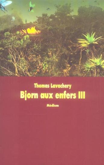 Couverture du livre « Bjorn aux enfers Tome 3 » de Thomas Lavachery aux éditions Ecole Des Loisirs