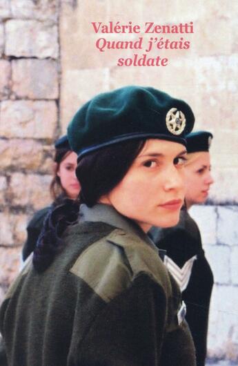 Couverture du livre « Quand j'étais soldate » de Valerie Zenatti aux éditions Ecole Des Loisirs