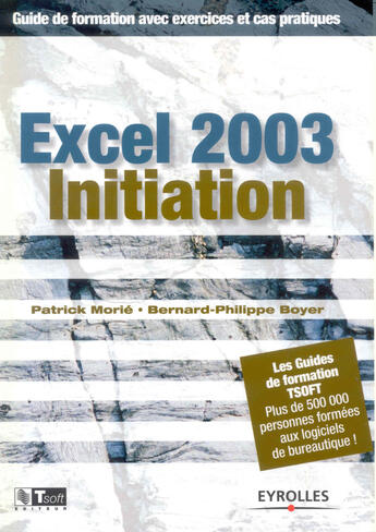 Couverture du livre « Excel 2003 initiation-guide de formationavec exercices et cas pratiques » de Morie/Boyer aux éditions Eyrolles